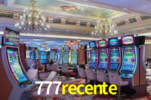 777recente,777 recente