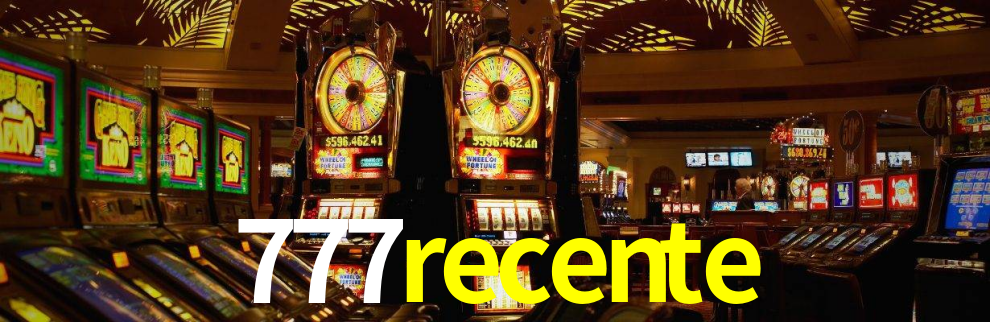777recente,777 recente